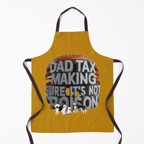 Item preview, Dad Tax Making sure It's Not Poison designed and sold by LOUCAS6.