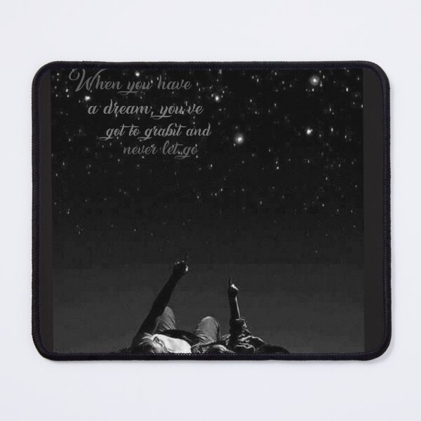 Item preview, When you have a dream, you've got to grabit and never let go. designed and sold by EchoAura Art.