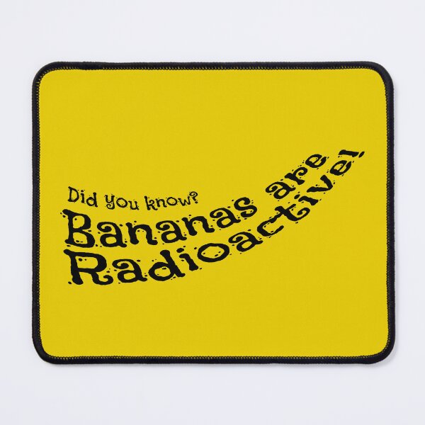 Item preview, Did you know? Bananas are Radioactive! designed and sold by GreissDesign.