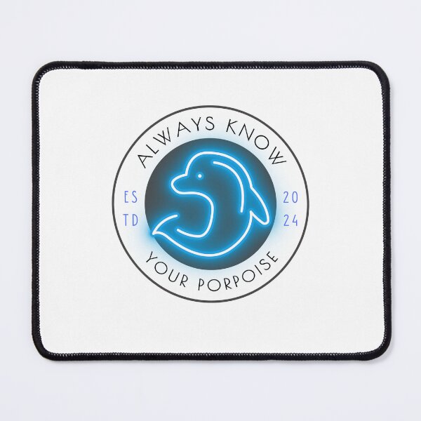 Item preview, Always know your porpoise designed and sold by colorfulcraig.