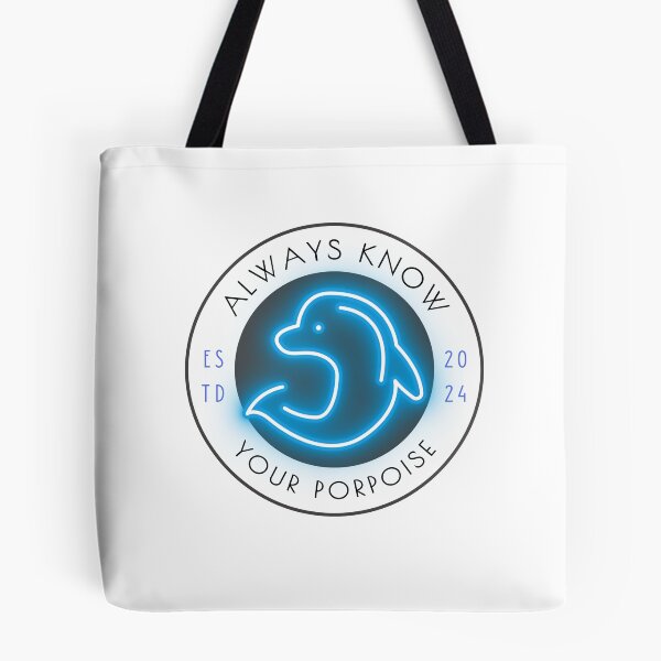 Item preview, Always know your porpoise designed and sold by colorfulcraig.
