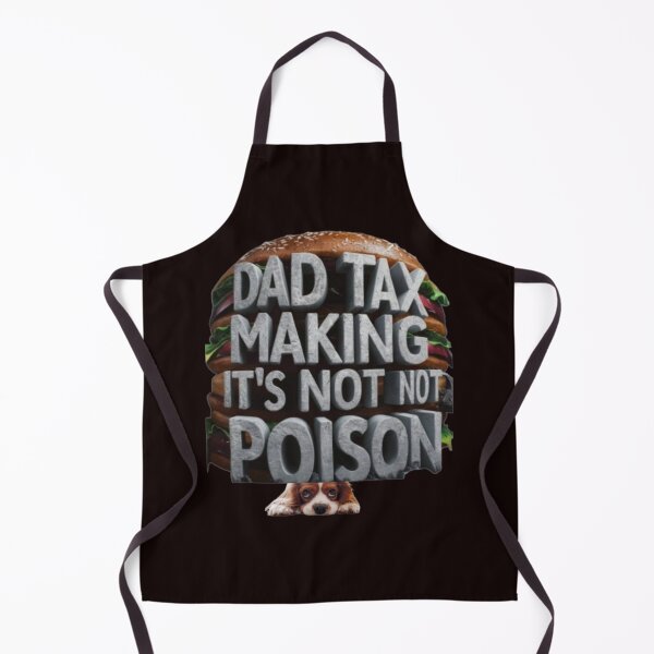 Item preview, Dad Tax Making sure It's Not Poison designed and sold by LOUCAS6.