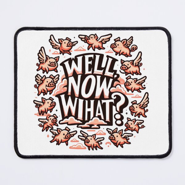 Artikelvorschau, Wenn Schweine fliegen – „Und was jetzt?“ Lustiges Design entworfen und verkauft von ddproducts.