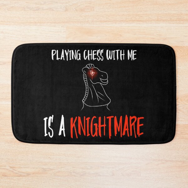 Item preview, Playing Chess With Me Is A Knightmare designed and sold by MauveineDesigns.
