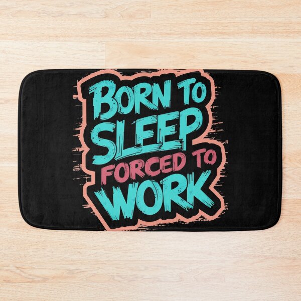 Item preview, Born to Sleep Forced to Work designed and sold by Quirky Shirts.