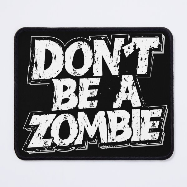 Item preview, Don't Be a Zombie Motivational Quote designed and sold by Quirky Shirts.