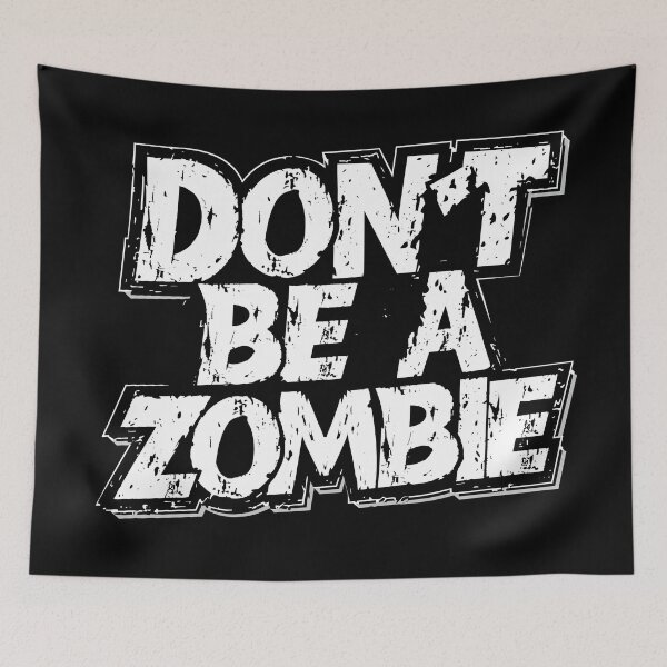 Item preview, Don't Be a Zombie Motivational Quote designed and sold by Quirky Shirts.