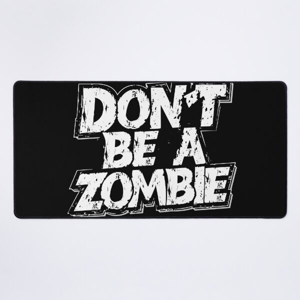 Item preview, Don't Be a Zombie Motivational Quote designed and sold by Quirky Shirts.