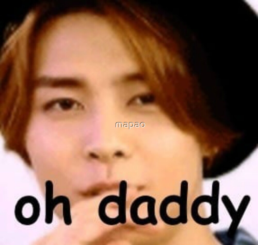 NCT Johnny Oh Daddy Meme By Mapao Redbubble