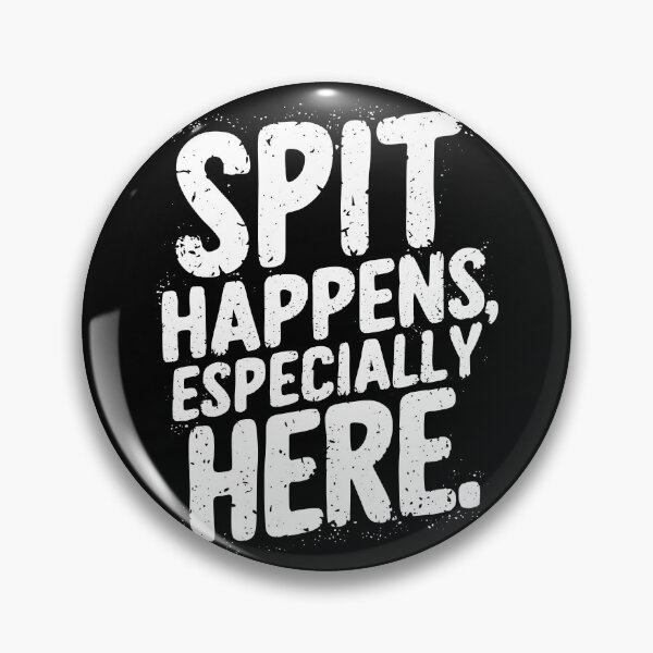 Item preview, Spit Happens Especially Here Dentist Life Humorous Quote designed and sold by Quirky Shirts.