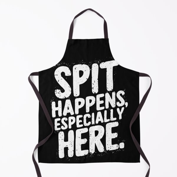 Item preview, Spit Happens Especially Here Dentist Life Humorous Quote designed and sold by Quirky Shirts.