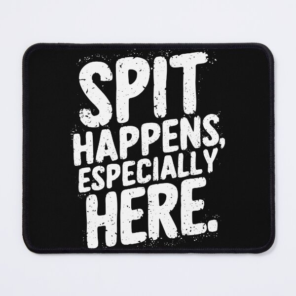 Item preview, Spit Happens Especially Here Dentist Life Humorous Quote designed and sold by Quirky Shirts.