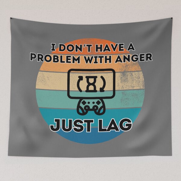 Item preview, Retro Gaming | I Don't Have A Problem With Anhger, Just LAG designed and sold by DJ-Portable.