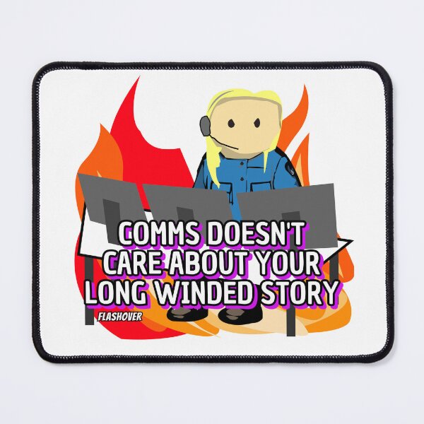 Item preview, Comms don't care about your story designed and sold by Flashover.