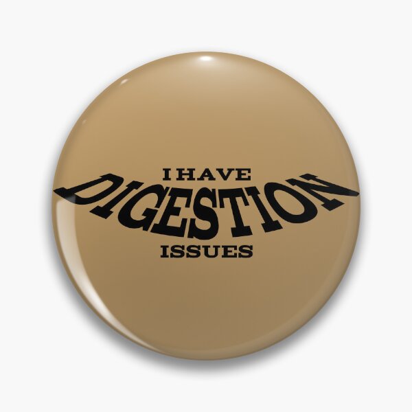 Item preview, I  Have Digestion Issues designed and sold by ShirtLoser.