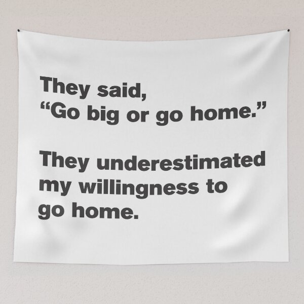Item preview, Go Big Or Go Home 5 - Motivation - Funny designed and sold by Vector-Artist.