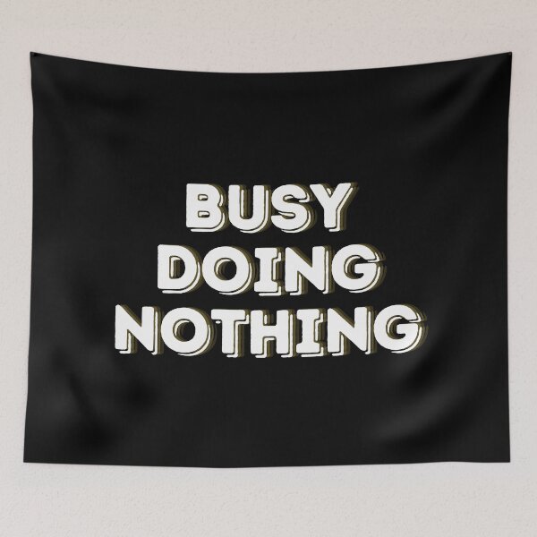 Item preview, Busy Doing Nothing designed and sold by Annabelhut.
