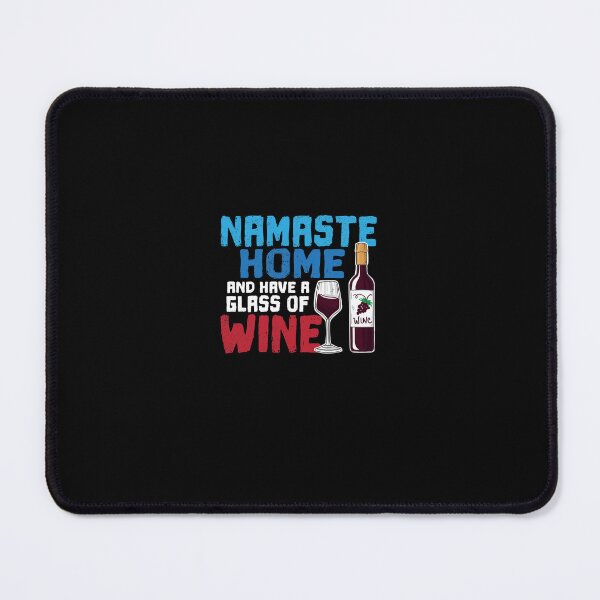 Item preview, Funny Yoga Gift Namaste Home and Have A Glass Of Wine designed and sold by Captain Mood.