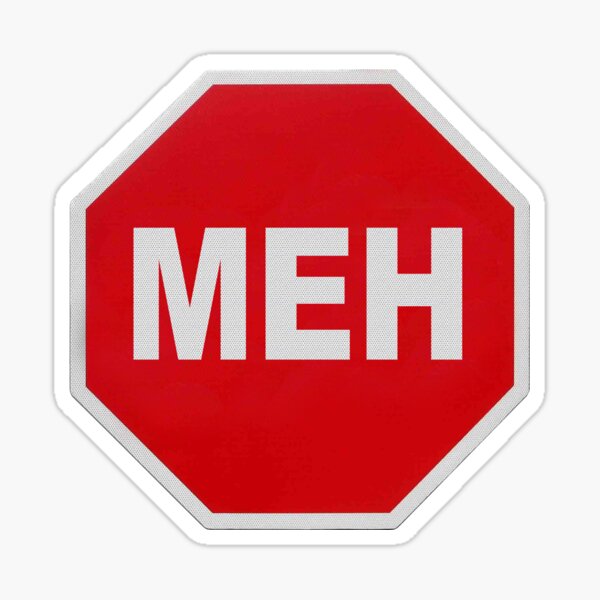 Meh Stop Sign Sticker
