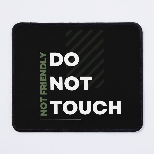 Item preview, Not Friendly - Do Not Touch designed and sold by WonkeyCreations.