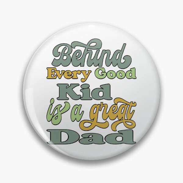 Item preview, BEHIND EVERY GOOD KID IS A GREAT DAD, BLACK DESIGN designed and sold by Rejiboustarts.