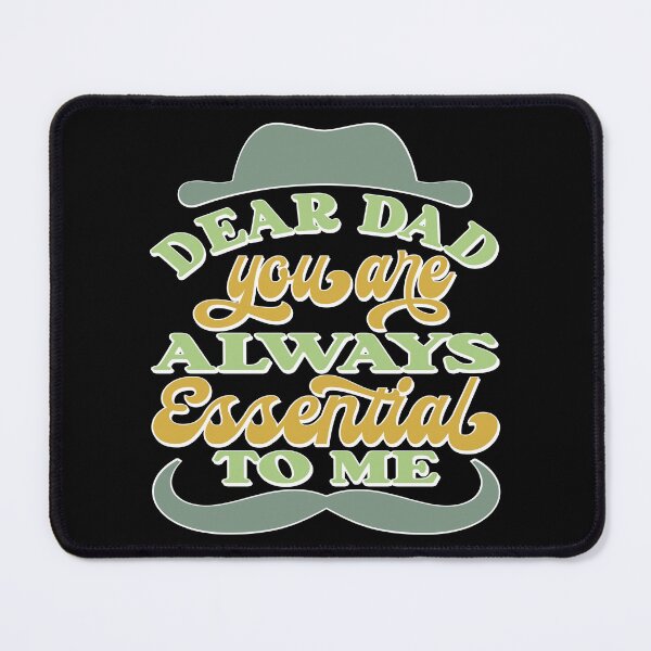 Item preview, DEAR DAD YOU ARE ALWAYS ESSENTIAL TO ME, WHITE DESIGN designed and sold by Rejiboustarts.