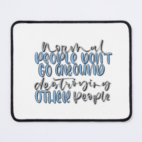 Item preview, Normal People Don’t Go Around Destroying Other People designed and sold by anneartchive.