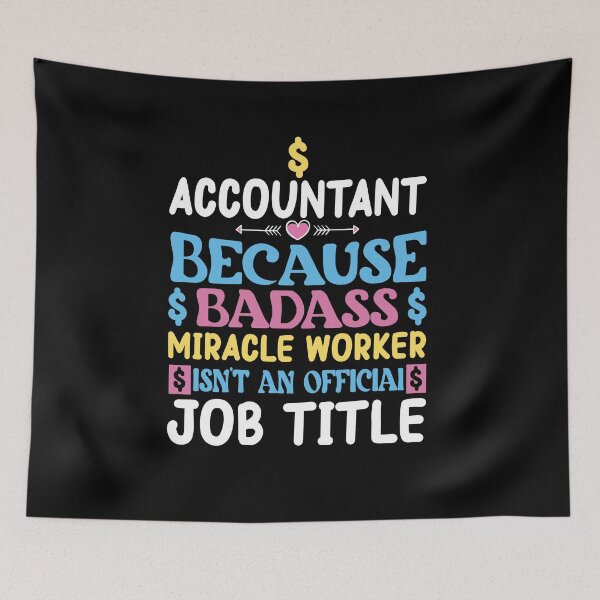 Item preview, Accountant Because Badass Miracle Worker Isn't an Official Job Title/ Accountant gift Design  designed and sold by MdAiubali.