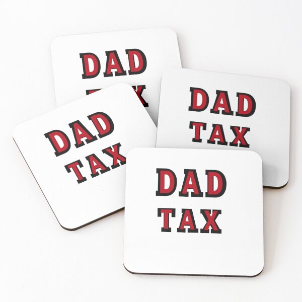 Item preview, dad tax  designed and sold by MKshoper.