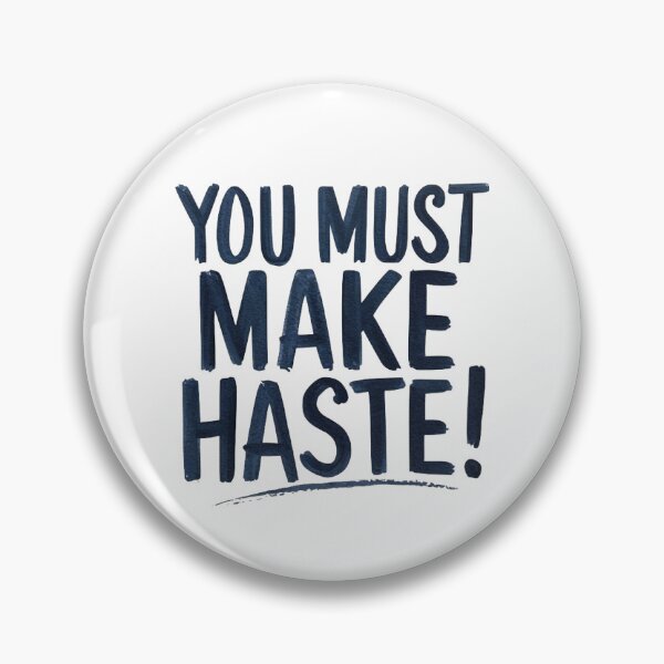 Item preview, You must make haste! designed and sold by Art Aesthetic.