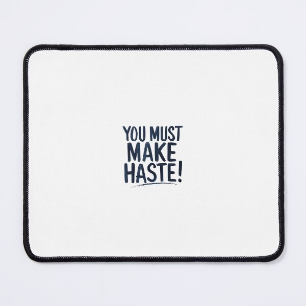 Item preview, You must make haste! designed and sold by Art Aesthetic.