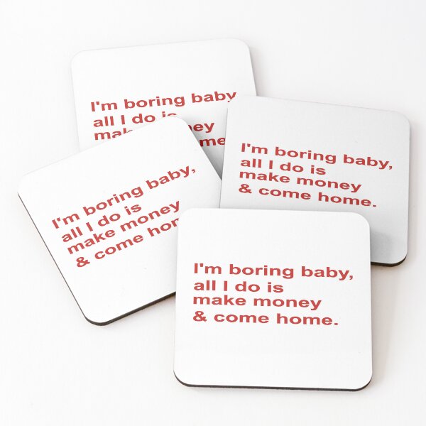 Item preview, I'M BORING BABY, ALL I DO IS MAKE MONEY AND COME HOME, COLOR DESIGN designed and sold by Rejiboustarts.