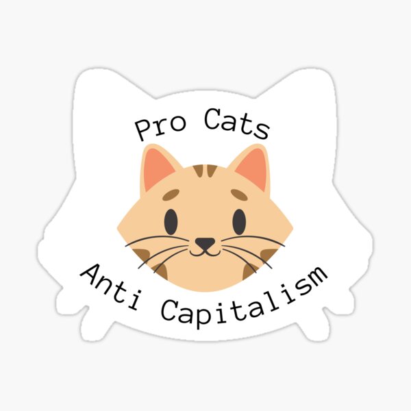 Vista previa del artículo con la obra «Pro Cats Anti Capitalist», diseñado y vendido por VenomousParrot.