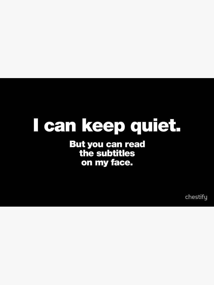 Thumbnail 6 of 6, Coffee Mug, I can keep quiet. But you can read the subtitles on my face. designed and sold by chestify.