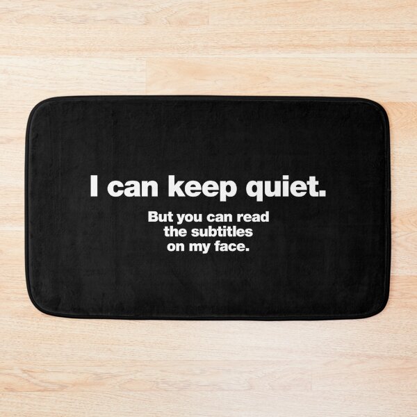 Item preview, I can keep quiet. But you can read the subtitles on my face. designed and sold by chestify.