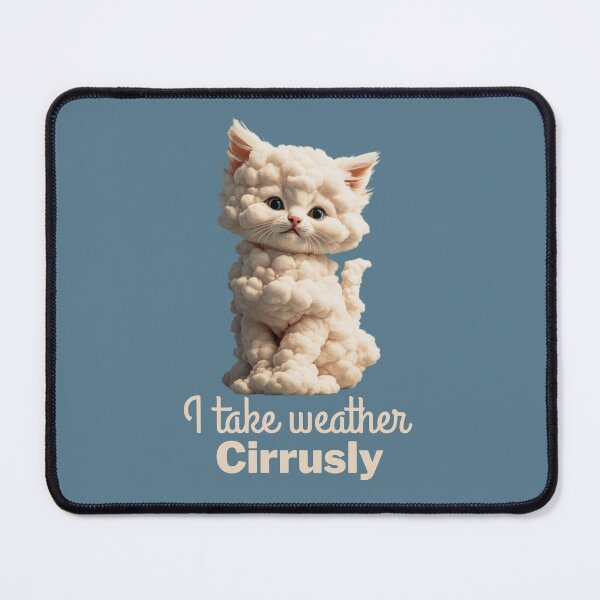 Item preview, I Take Weather Cirrusly Funny Kitten Design designed and sold by Anniko Art Studio.