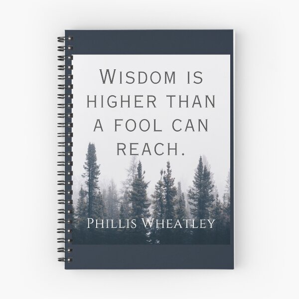 Item preview, Phillis Wheatley quote:  Wisdom is higher than a fool can reach. designed and sold by artbleed.
