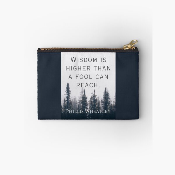 Item preview, Phillis Wheatley quote:  Wisdom is higher than a fool can reach. designed and sold by artbleed.