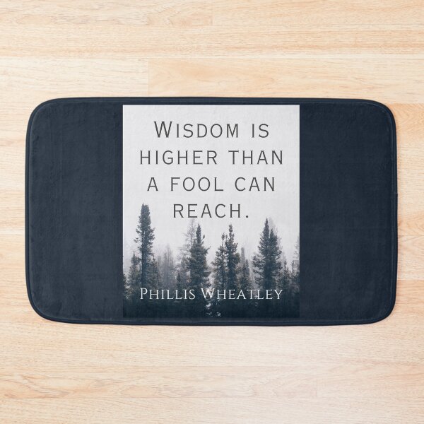 Item preview, Phillis Wheatley quote:  Wisdom is higher than a fool can reach. designed and sold by artbleed.