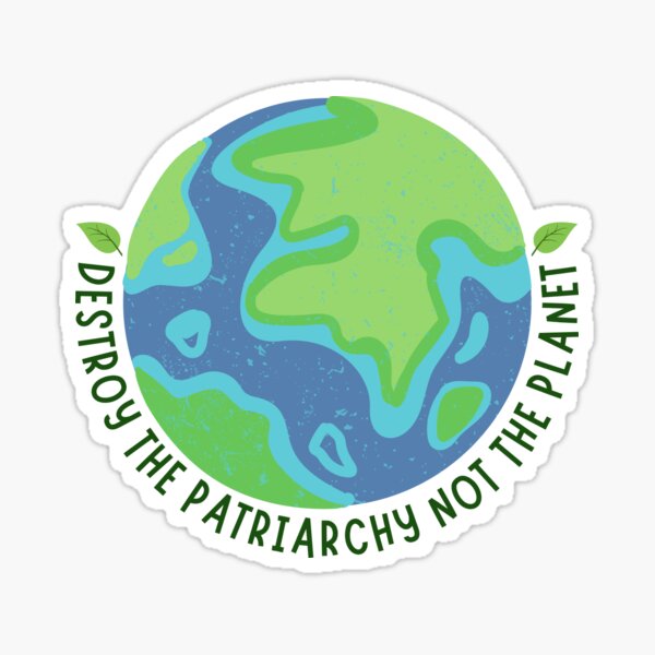 Item preview, Destroy the Patriarchy not the Planet  designed and sold by medimidoodles.