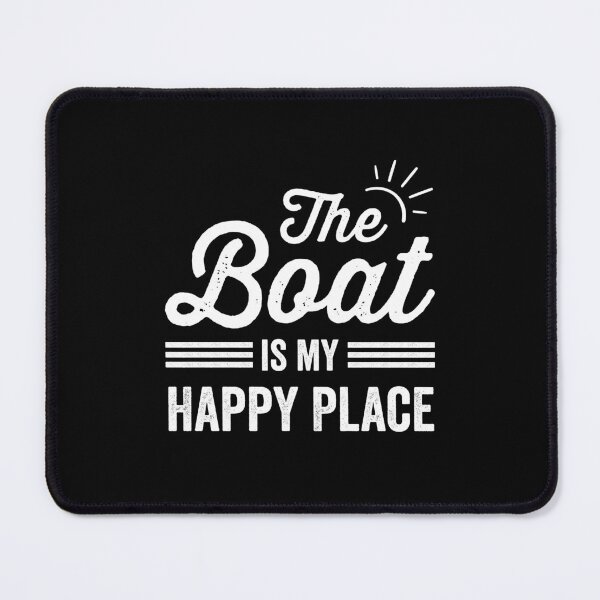 Item preview, My Boat Is my Happy Place My Boat Lover designed and sold by RareBunny.