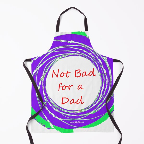 Item preview, Not Bad for a Dad designed and sold by TattedWolf.