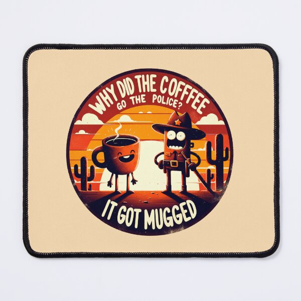 Item preview, Dad Joke Why Did The Coffee Go To The Police designed and sold by BassHeadMomma.