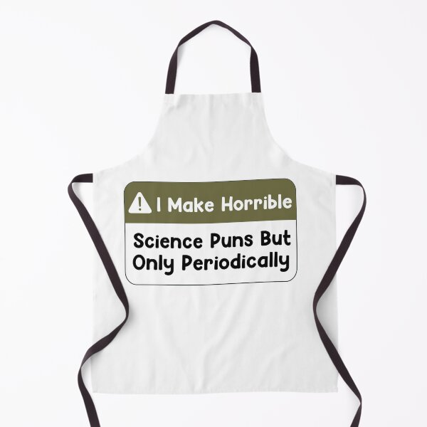 Item preview, I Make Horrible Science Puns But Only Periodically designed and sold by Mahfouf Younes.