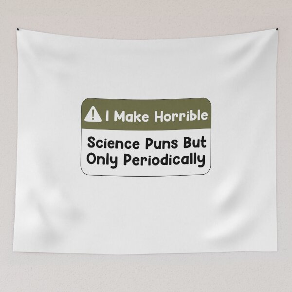 Item preview, I Make Horrible Science Puns But Only Periodically designed and sold by Mahfouf Younes.