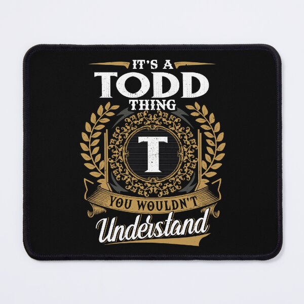 Item preview, It Is A Todd Thing You Wouldnt Understand  designed and sold by Huck-me.