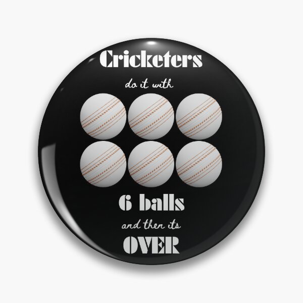 Item preview, cricketers 6 balls and then its over designed and sold by IFarty.