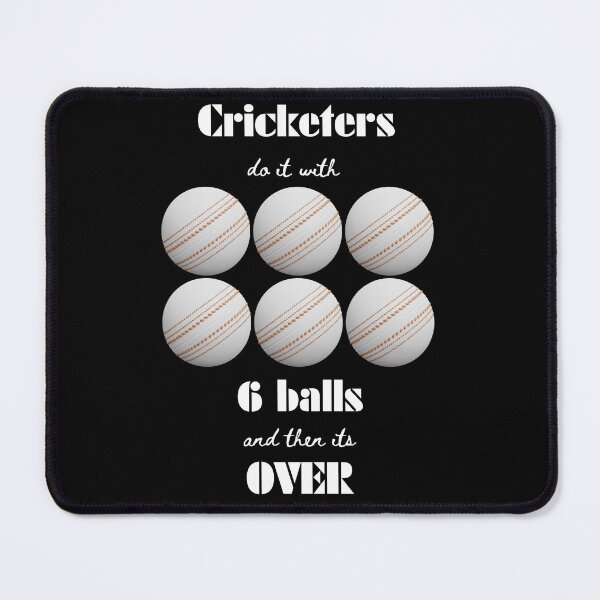 Item preview, cricketers 6 balls and then its over designed and sold by IFarty.