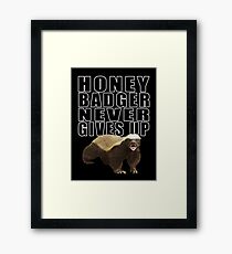 Honey Badger Never Gives Up Framed Print