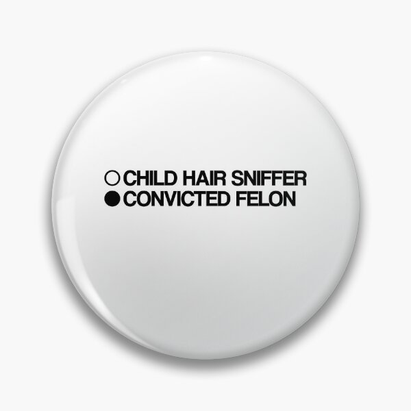 Item preview, CHILD HAIR SNIFFER, CONVICTED FELON. BLACK DESIGN designed and sold by Rejiboustarts.